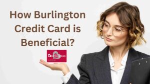 How Burlington Credit Card is Beneficial