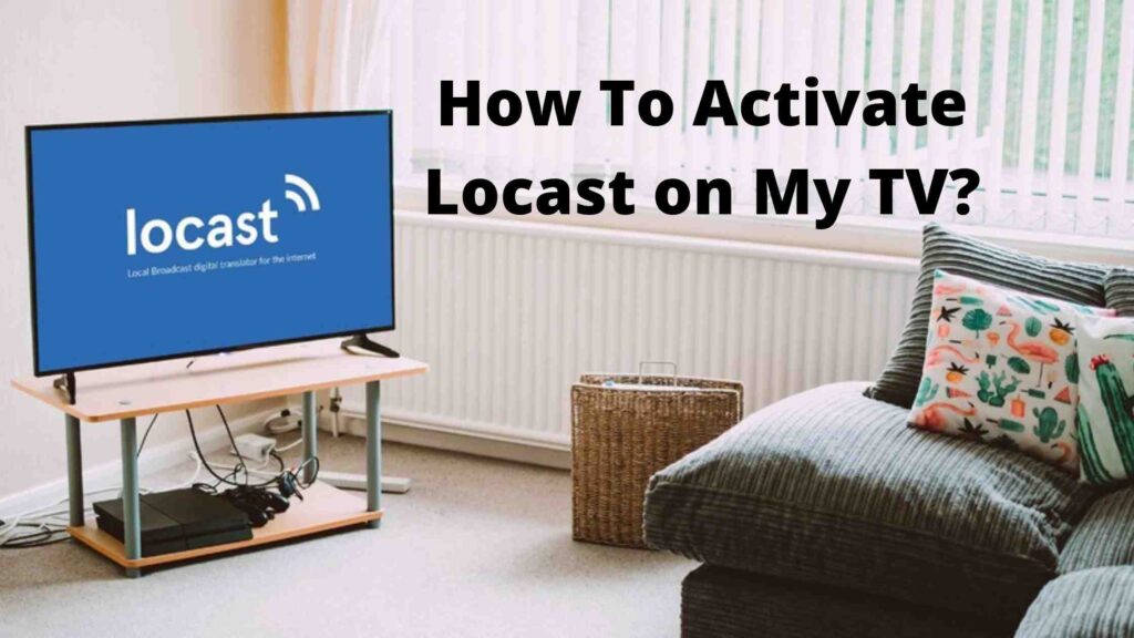 How To Activate Locast on My TV